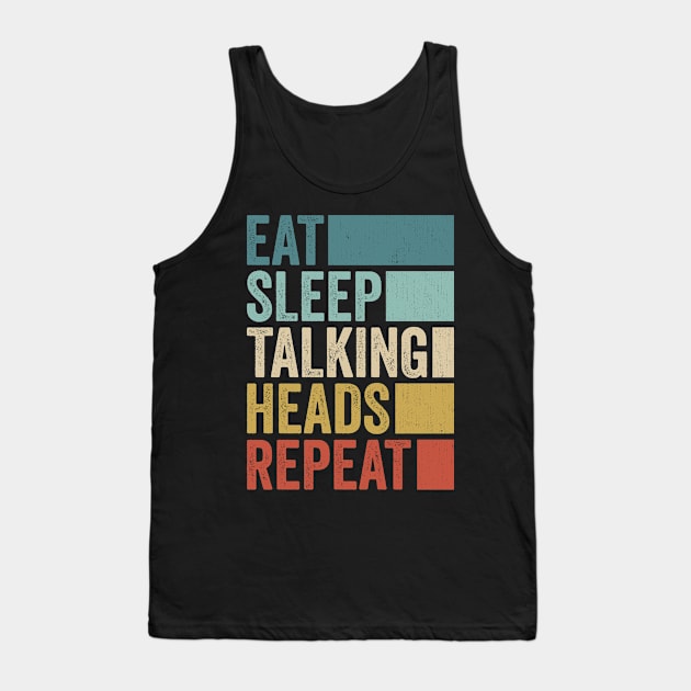 Funny Eat Sleep Talking Heads Repeat Retro Vintage Tank Top by Realistic Flamingo